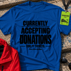 Need Donations T-Shirt