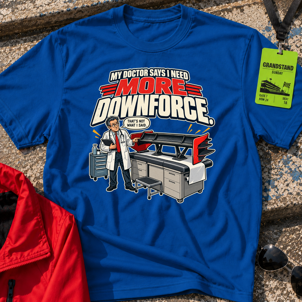 More Downforce T-Shirt