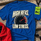 High Revs Low Stress T-Shirt