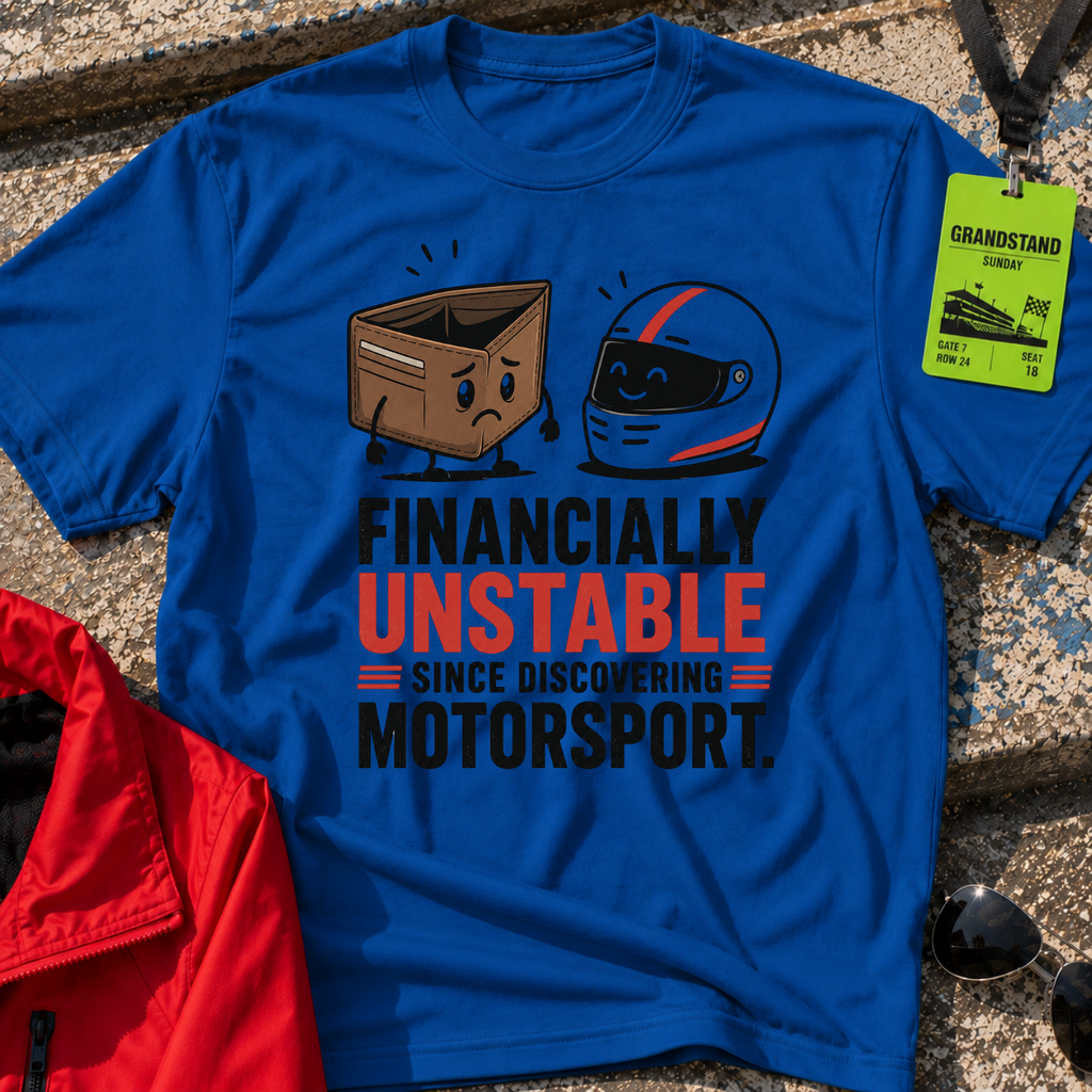 Financially unstable since... T-Shirt