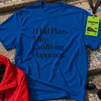 I had plans T-Shirt