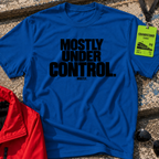Mostly Under Control T-Shirt