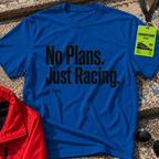 No plans just racing T-Shirt