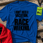 Need Race Weekend T-Shirt