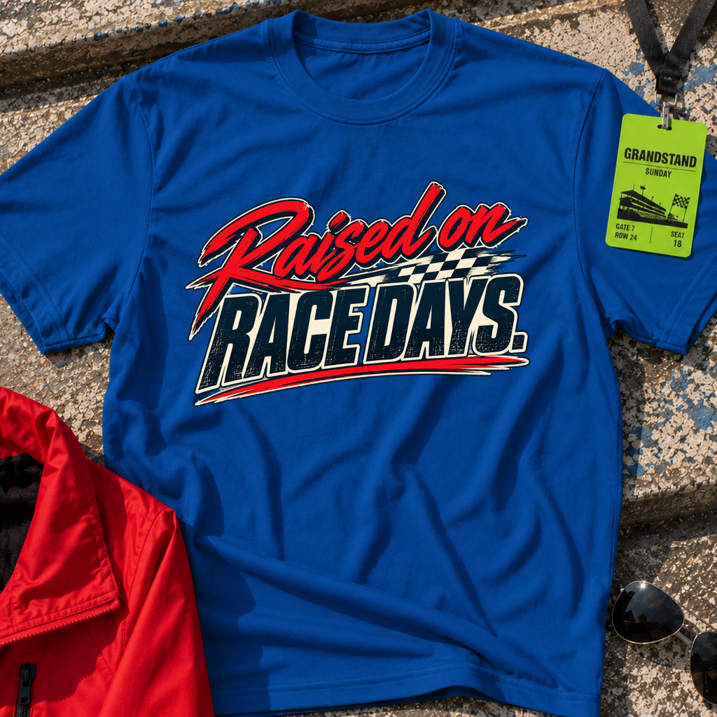 Raised on Race Days T-Shirt