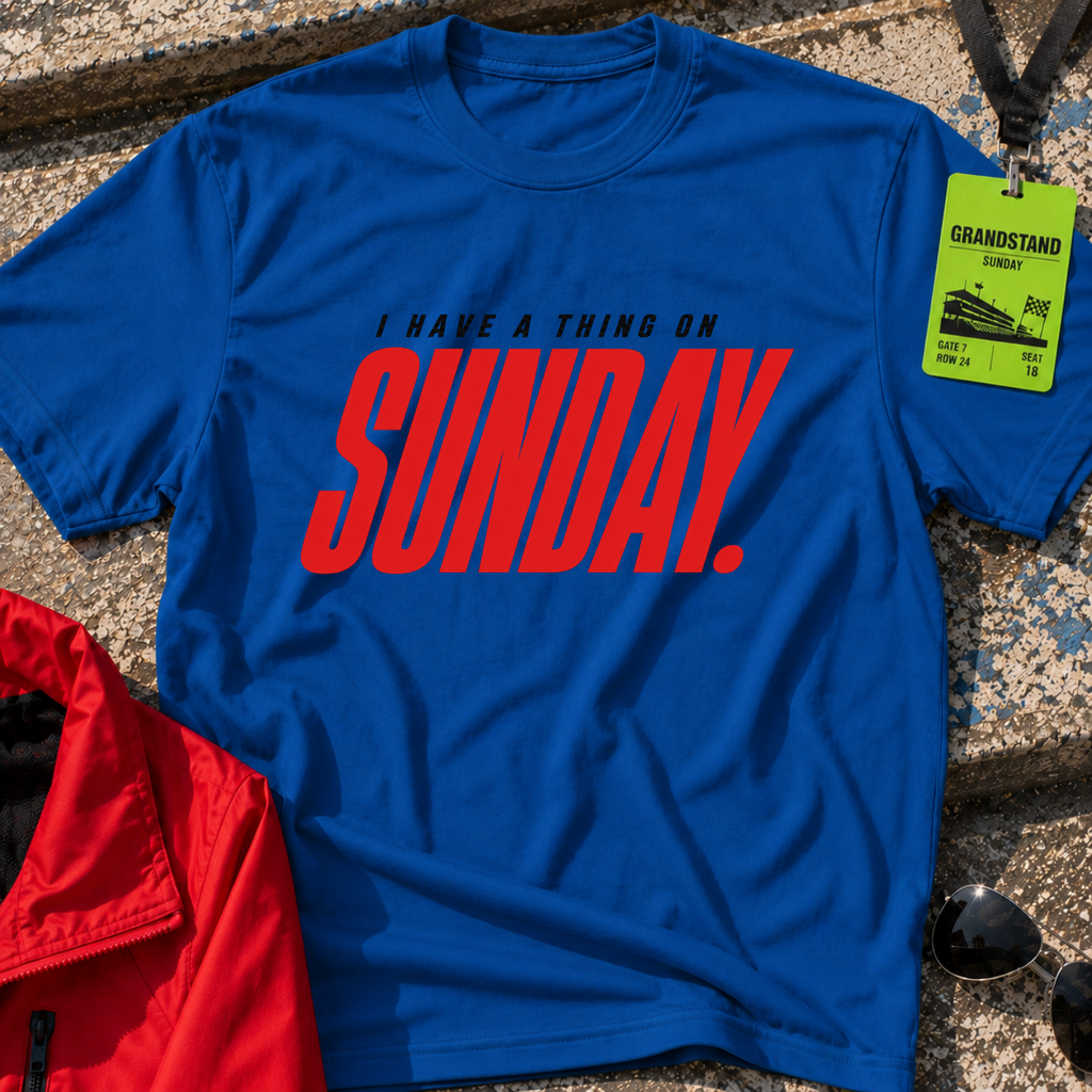 I Have a Thing on Sunday T-Shirt