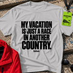 Vacation = Race T-Shirt