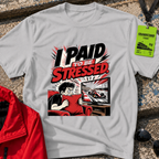 I paid to be stressed T-Shirt