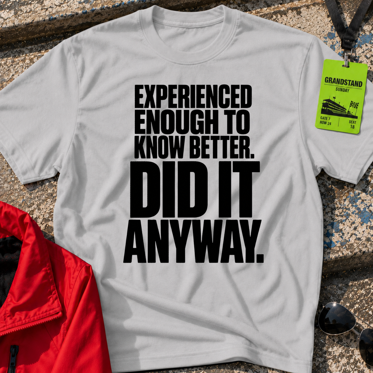 Did It Anyway T-Shirt