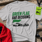 Green Flag Bad Decisions T-Shirt