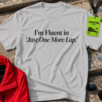 Just one more lap T-Shirt