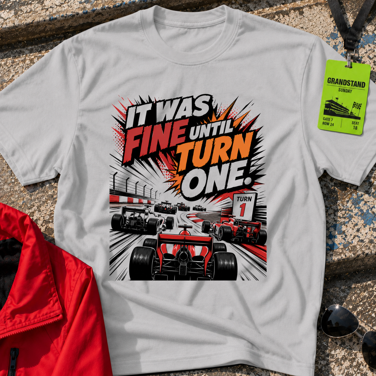 It was fine until turn one T-Shirt