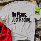 No plans just racing T-Shirt