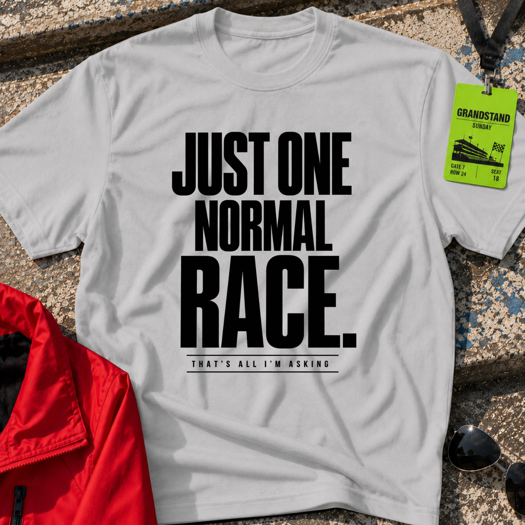 Just One Normal Race T-Shirt