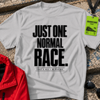 Just One Normal Race T-Shirt