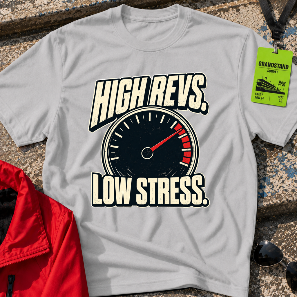 High Revs Low Stress T-Shirt