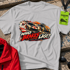 Who Brakes Last ? T-Shirt
