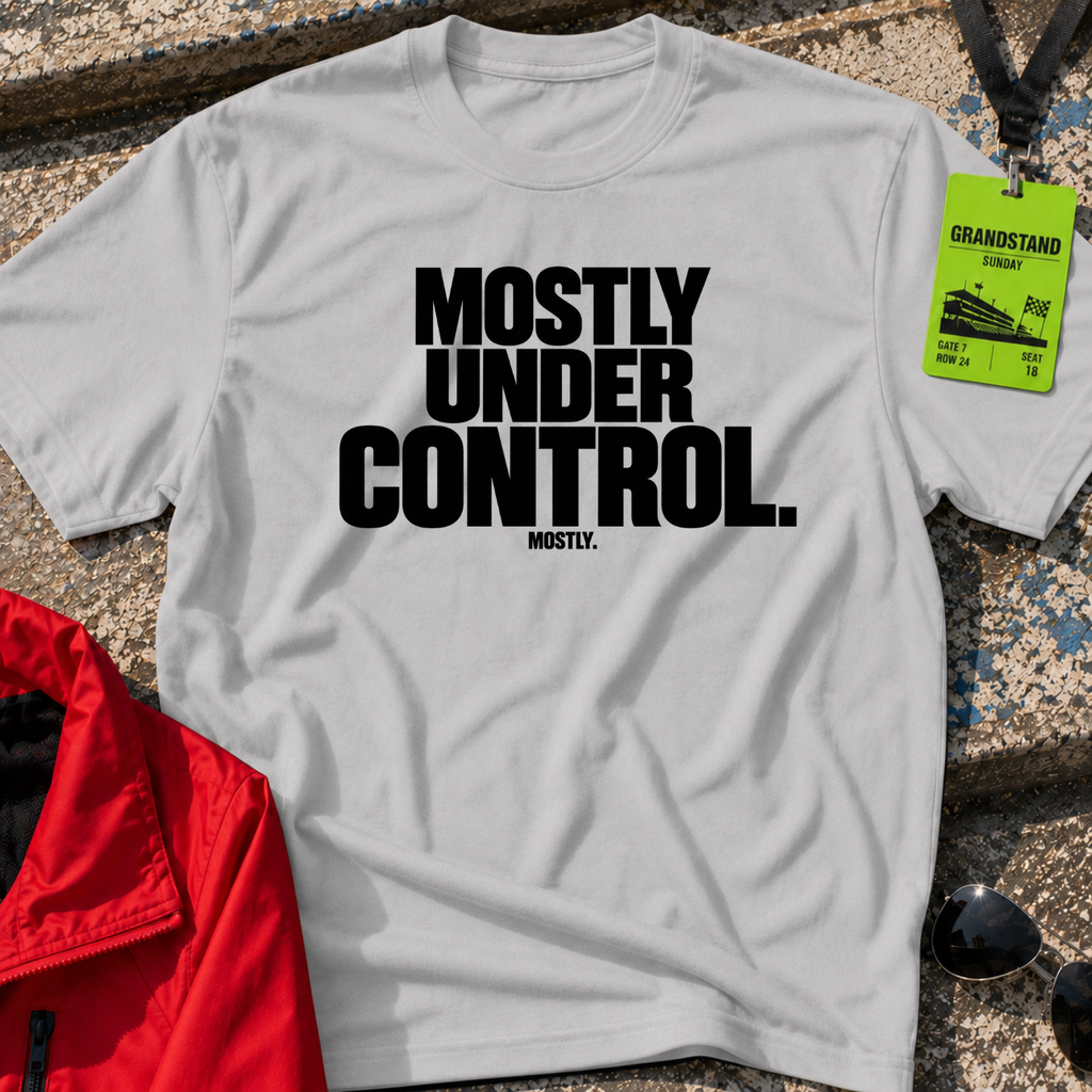Mostly Under Control T-Shirt