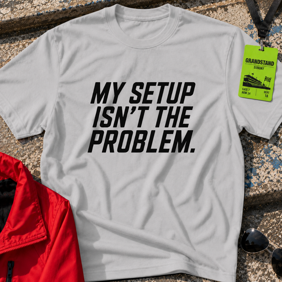 My setup is not the problem T-Shirt