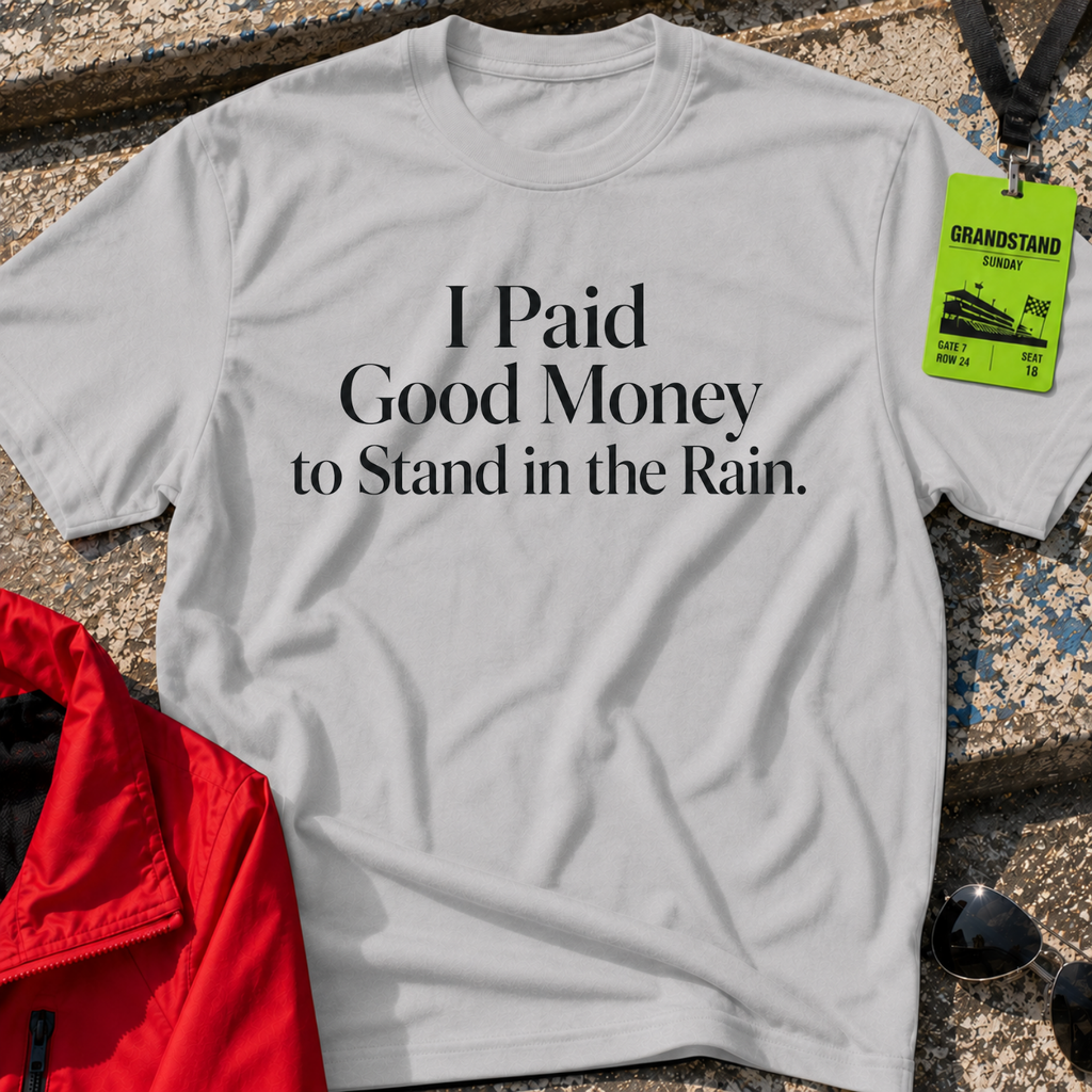 I paid good money T-Shirt