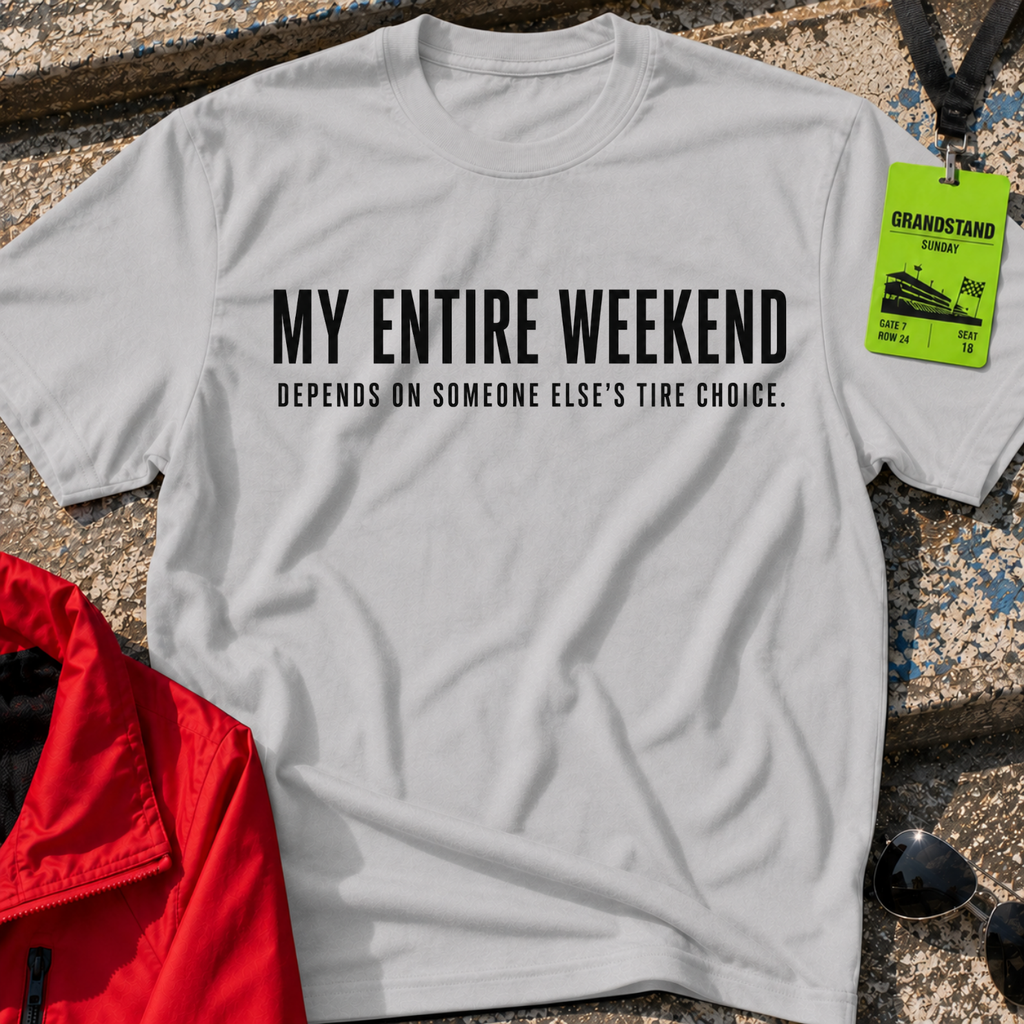 My entire weekend T-Shirt