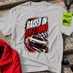 Raised on Left Turns T-Shirt
