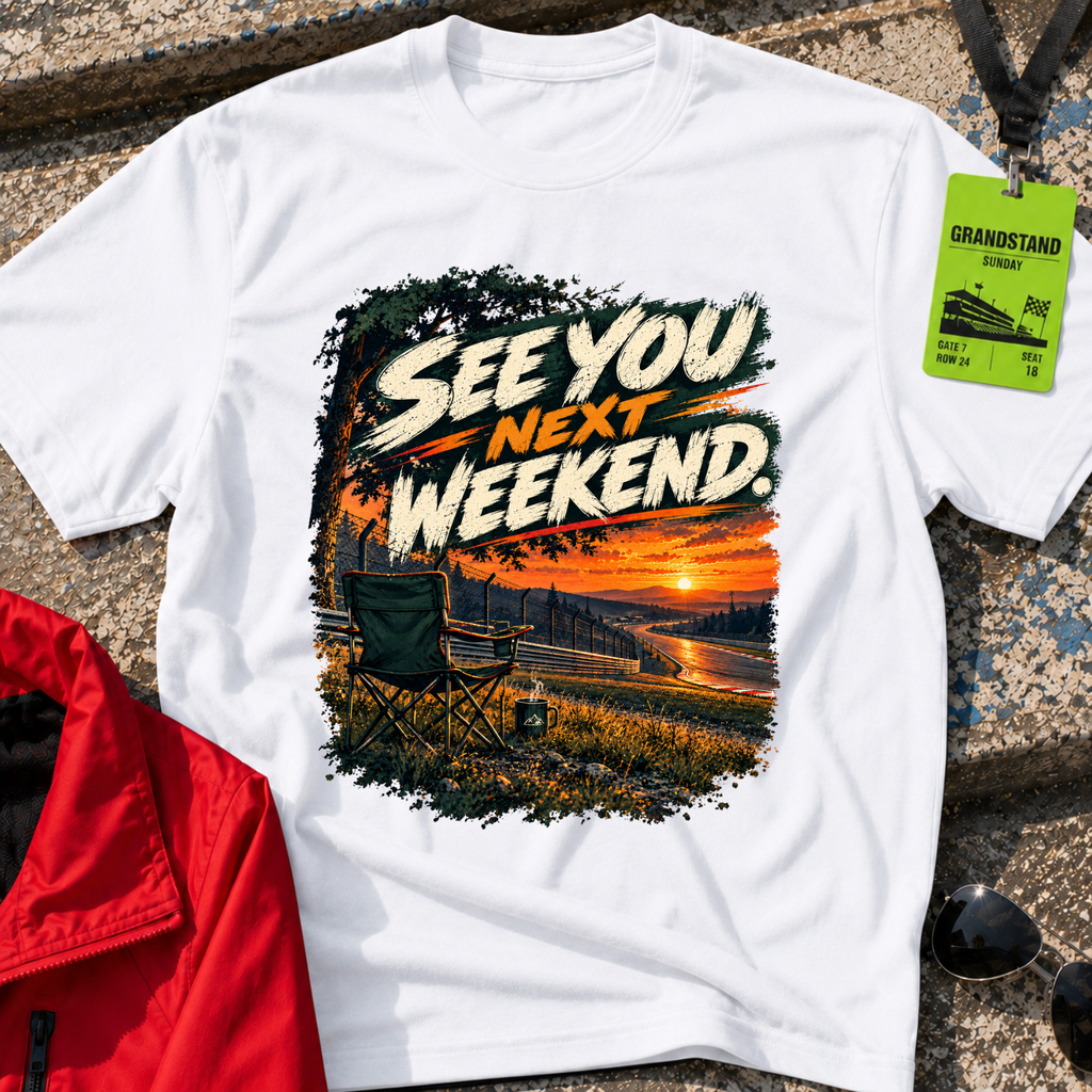 See You Next Weekend T-Shirt
