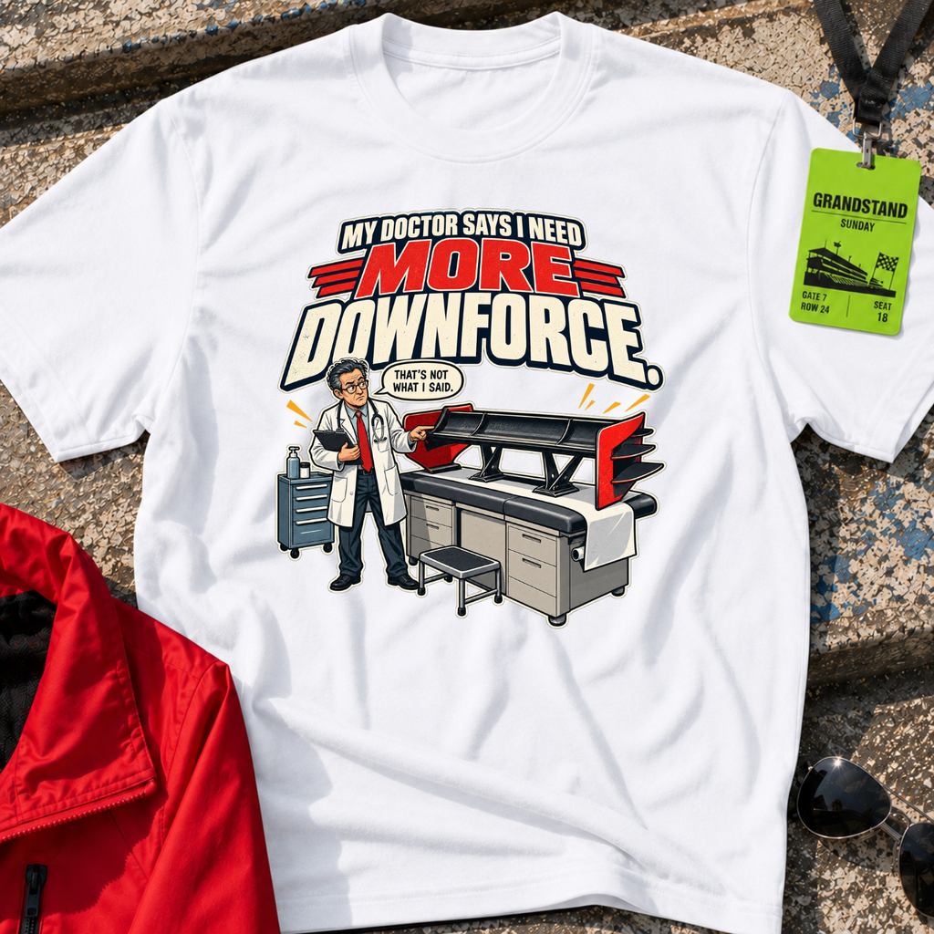 More Downforce T-Shirt