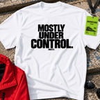 Mostly Under Control T-Shirt