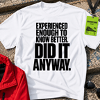Did It Anyway T-Shirt