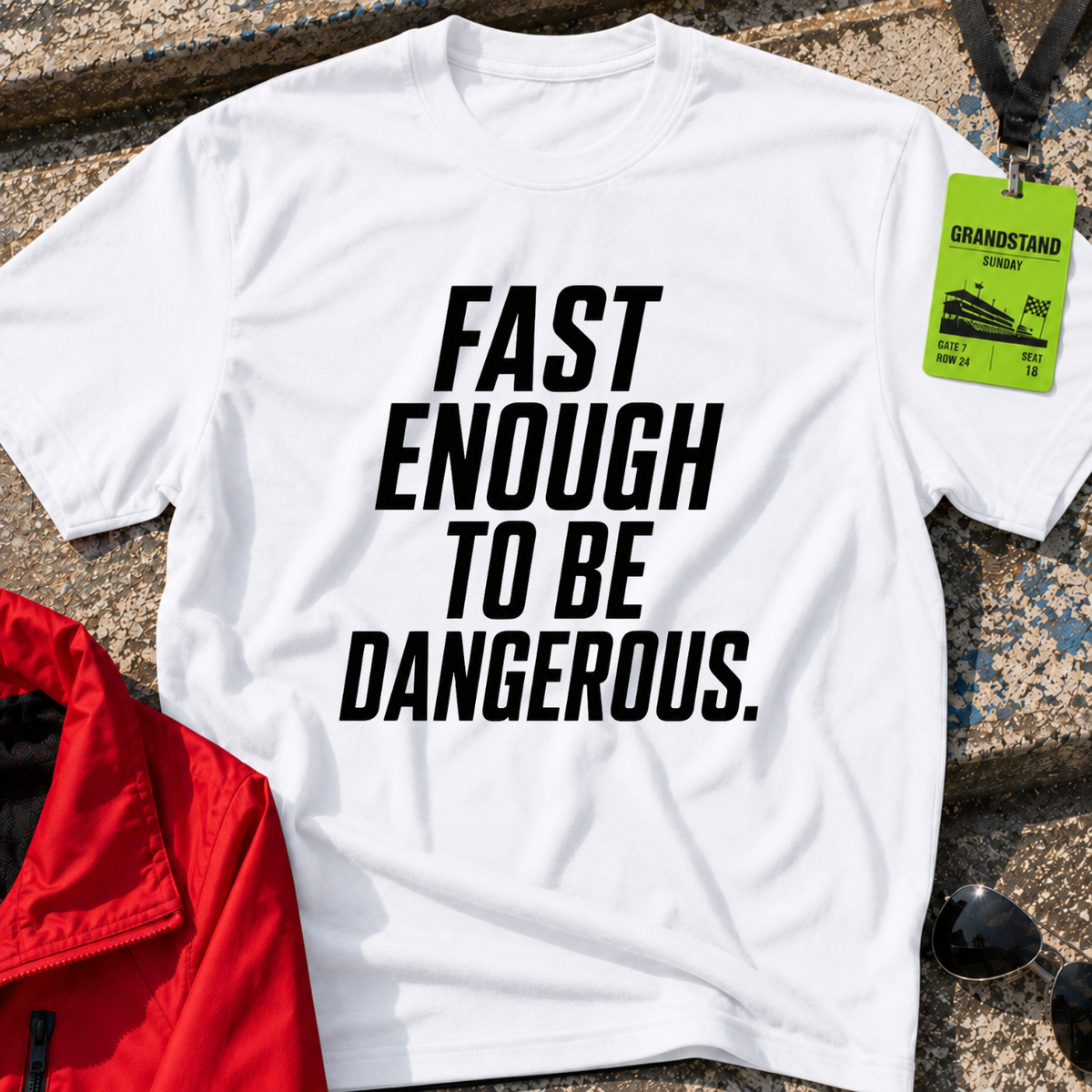 Fast enough to be dangerous T-Shirt