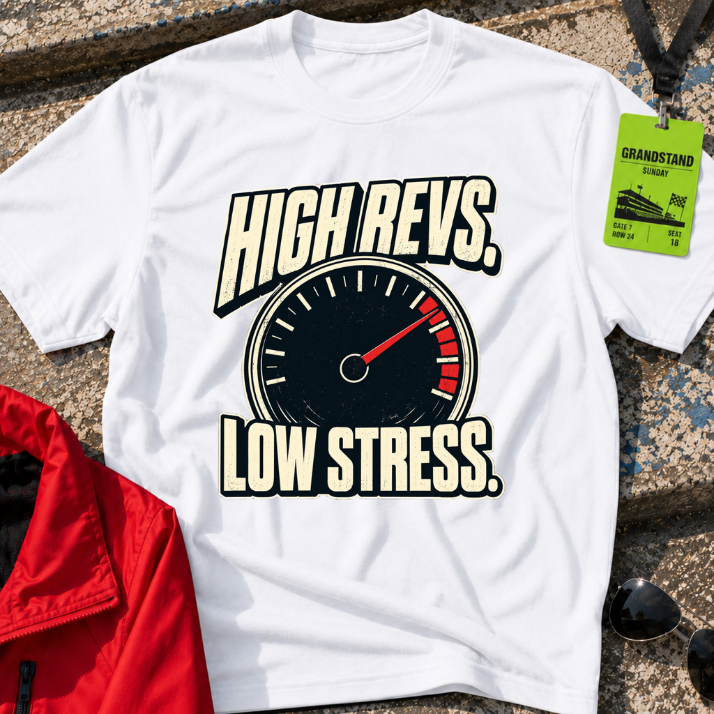 High Revs Low Stress T-Shirt