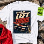 Raised on Left Turns T-Shirt