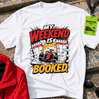 My weekend is booked T-Shirt