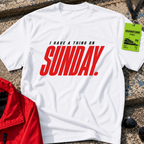 I Have a Thing on Sunday T-Shirt