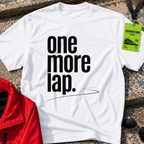 One more lap T-Shirt