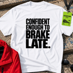 Brake Late T-Shirt