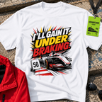I will gain it under braking T-Shirt