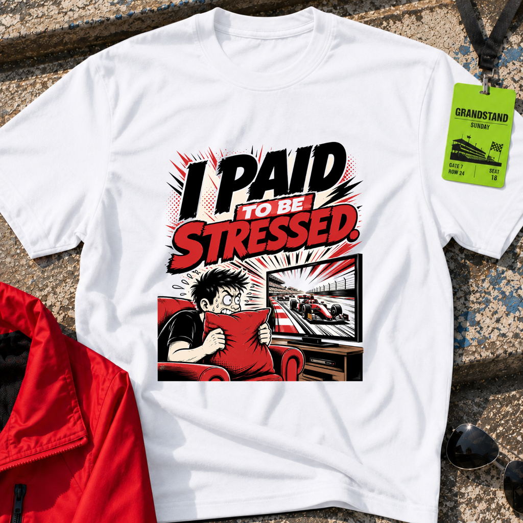 I paid to be stressed T-Shirt