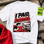 I paid to be stressed T-Shirt