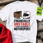 Financially unstable since... T-Shirt