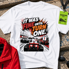 It was fine until turn one T-Shirt