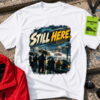 Still Here T-Shirt