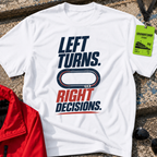 Left Turns Right Decisions T-Shirt